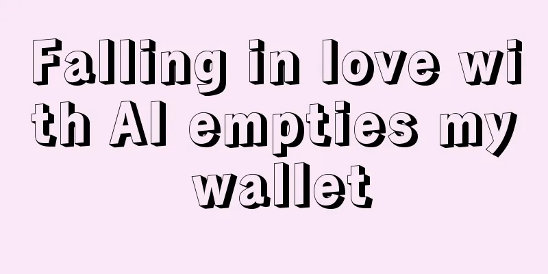Falling in love with AI empties my wallet