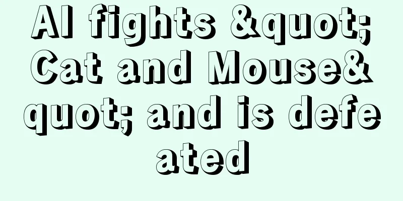 AI fights "Cat and Mouse" and is defeated