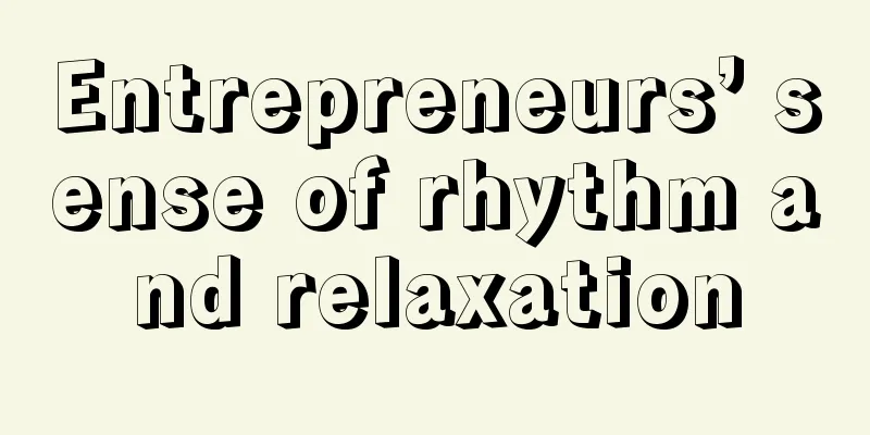 Entrepreneurs’ sense of rhythm and relaxation