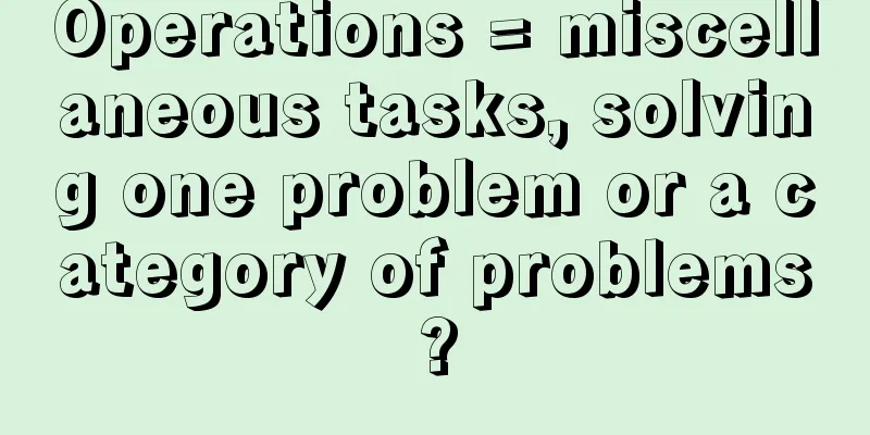 Operations = miscellaneous tasks, solving one problem or a category of problems?