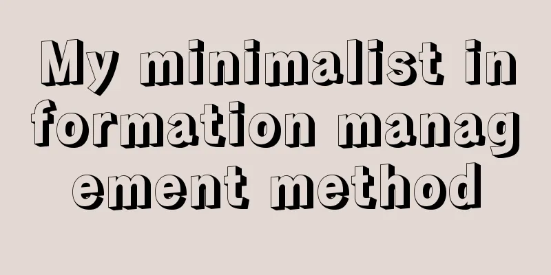 My minimalist information management method