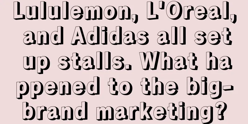 Lululemon, L'Oreal, and Adidas all set up stalls. What happened to the big-brand marketing?