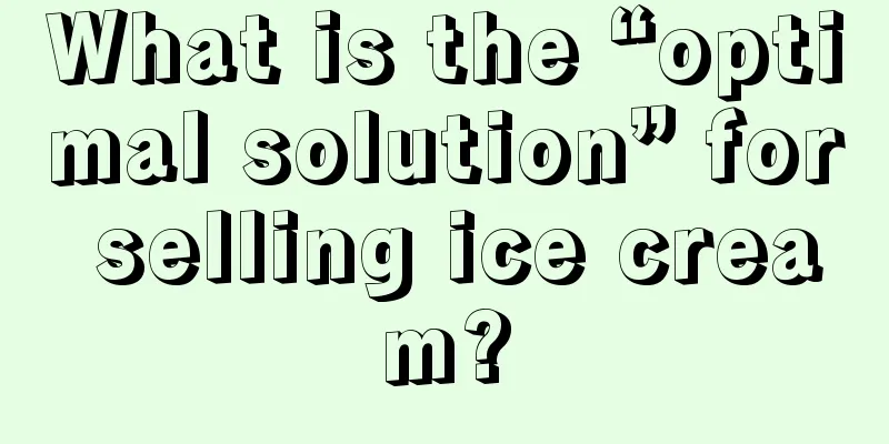 What is the “optimal solution” for selling ice cream?