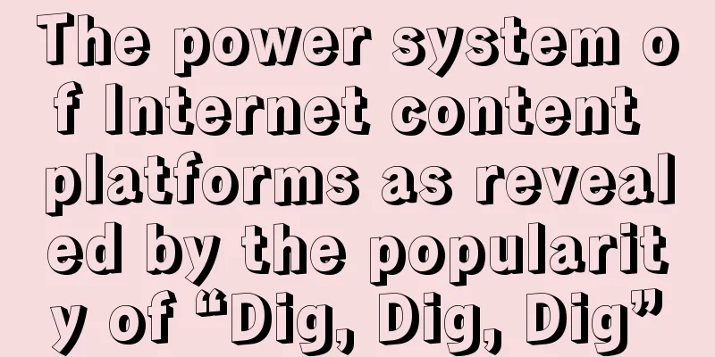 The power system of Internet content platforms as revealed by the popularity of “Dig, Dig, Dig”