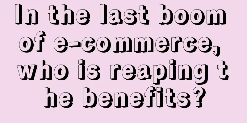In the last boom of e-commerce, who is reaping the benefits?