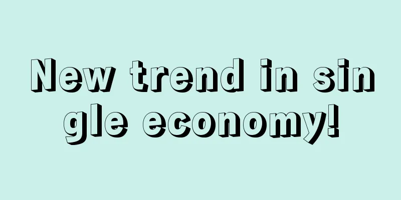 New trend in single economy!
