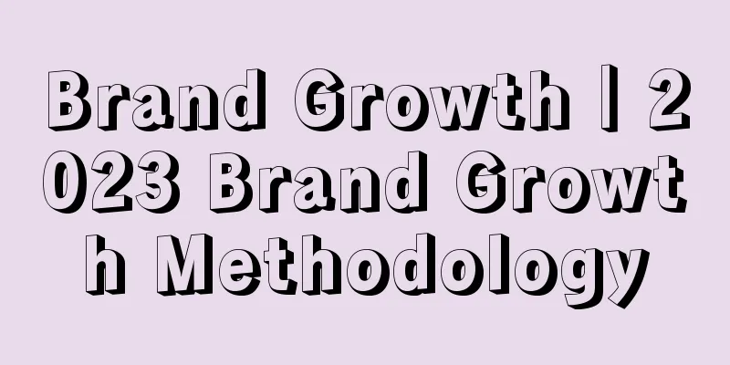Brand Growth｜2023 Brand Growth Methodology