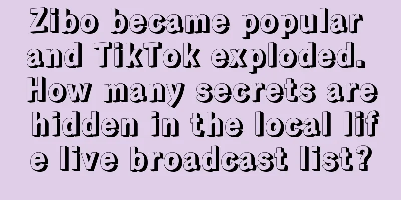 Zibo became popular and TikTok exploded. How many secrets are hidden in the local life live broadcast list?