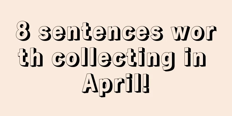 8 sentences worth collecting in April!