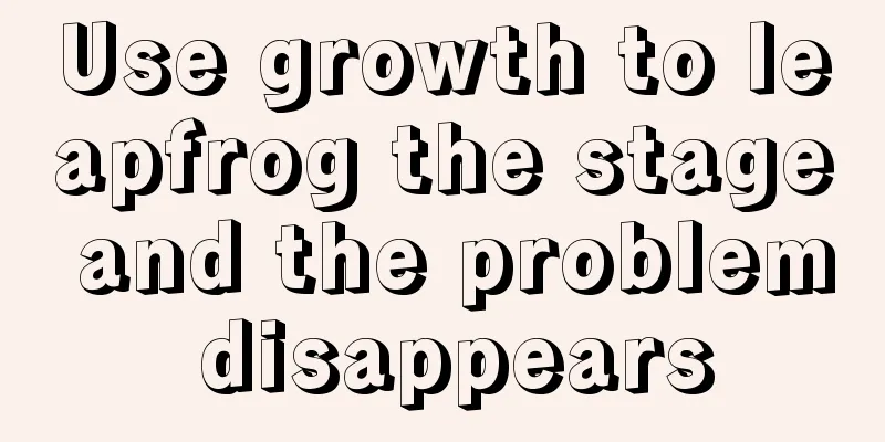Use growth to leapfrog the stage and the problem disappears