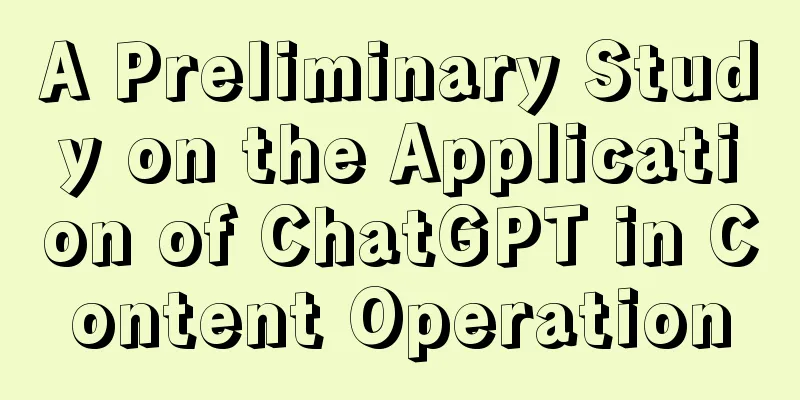 A Preliminary Study on the Application of ChatGPT in Content Operation