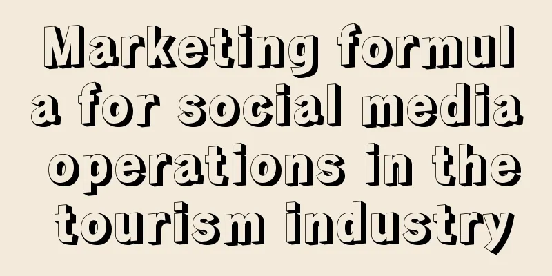 Marketing formula for social media operations in the tourism industry