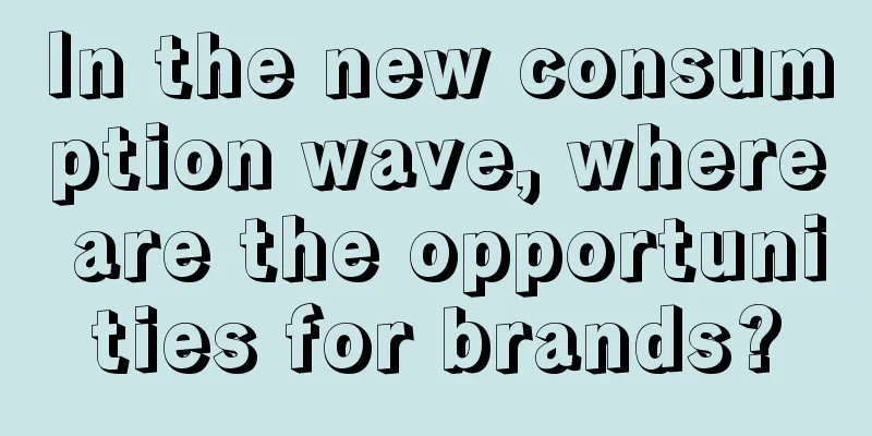 In the new consumption wave, where are the opportunities for brands?