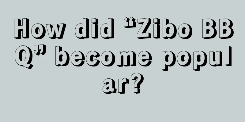 How did “Zibo BBQ” become popular?