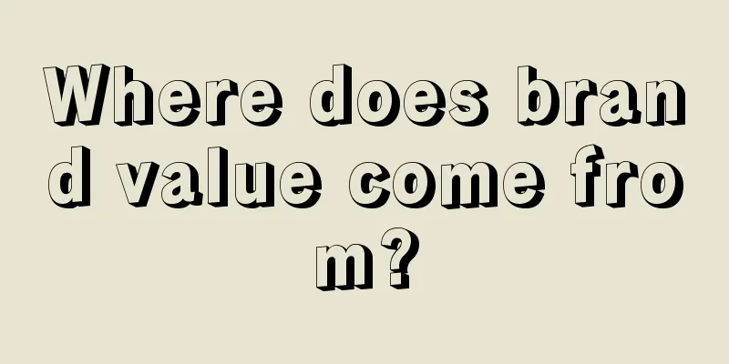 Where does brand value come from?