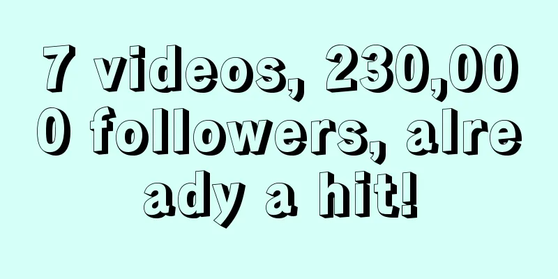 7 videos, 230,000 followers, already a hit!