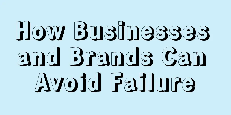 How Businesses and Brands Can Avoid Failure