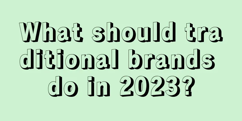 What should traditional brands do in 2023?