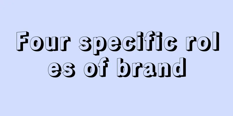Four specific roles of brand