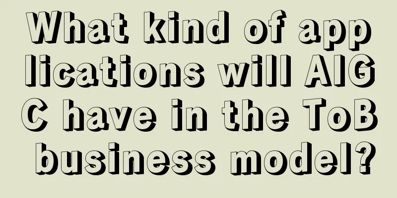 What kind of applications will AIGC have in the ToB business model?
