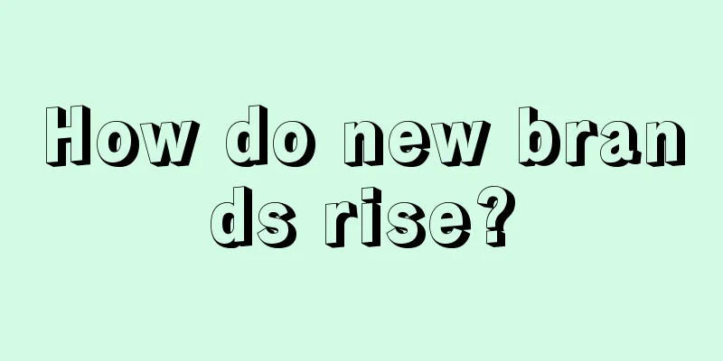 How do new brands rise?