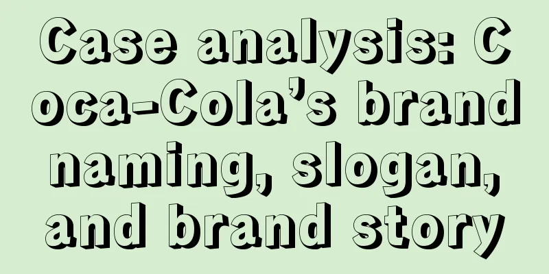 Case analysis: Coca-Cola’s brand naming, slogan, and brand story
