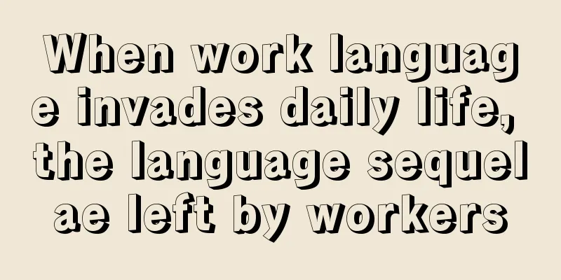 When work language invades daily life, the language sequelae left by workers