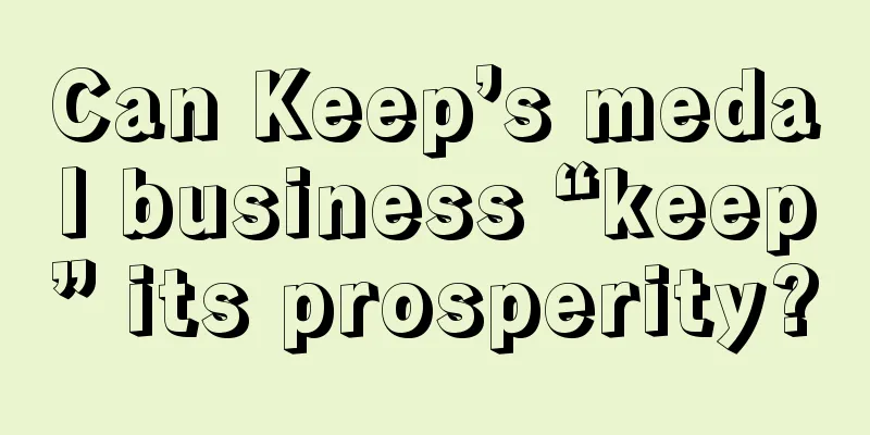 Can Keep’s medal business “keep” its prosperity?