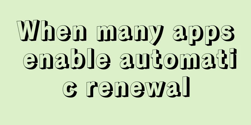 When many apps enable automatic renewal