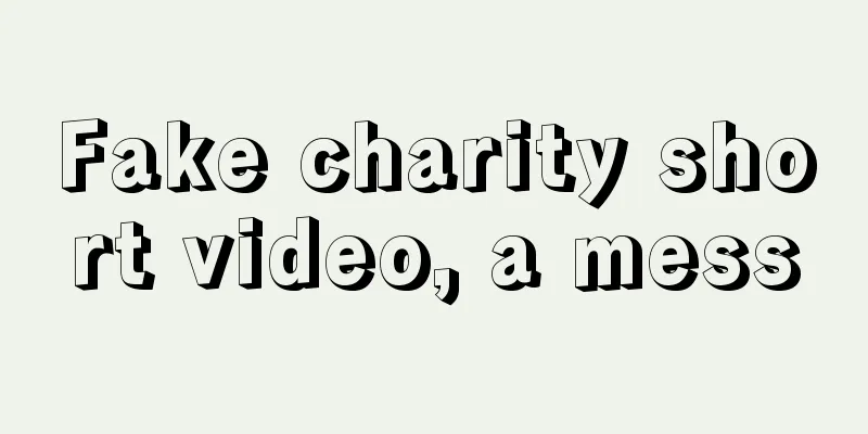 Fake charity short video, a mess