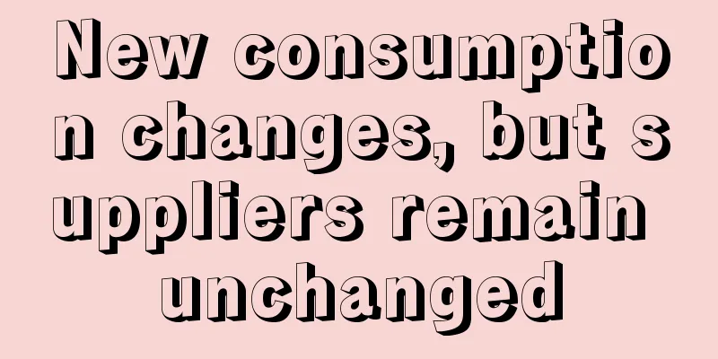 New consumption changes, but suppliers remain unchanged