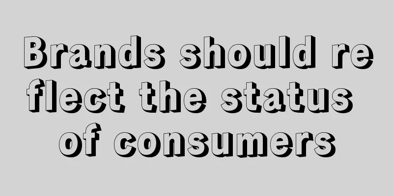 Brands should reflect the status of consumers