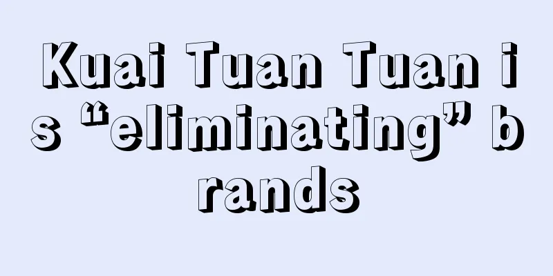 Kuai Tuan Tuan is “eliminating” brands