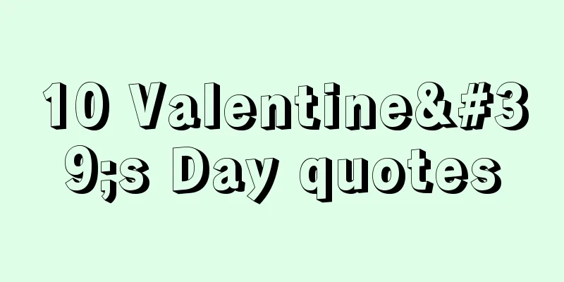 10 Valentine's Day quotes