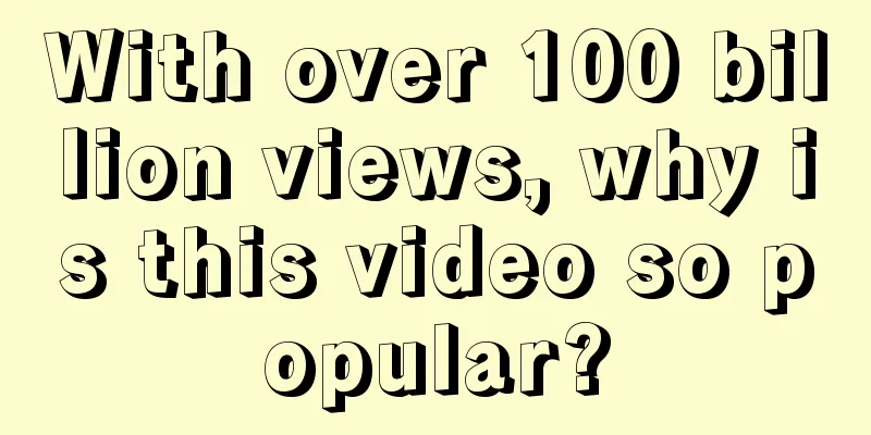 With over 100 billion views, why is this video so popular?