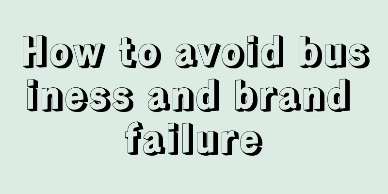 How to avoid business and brand failure
