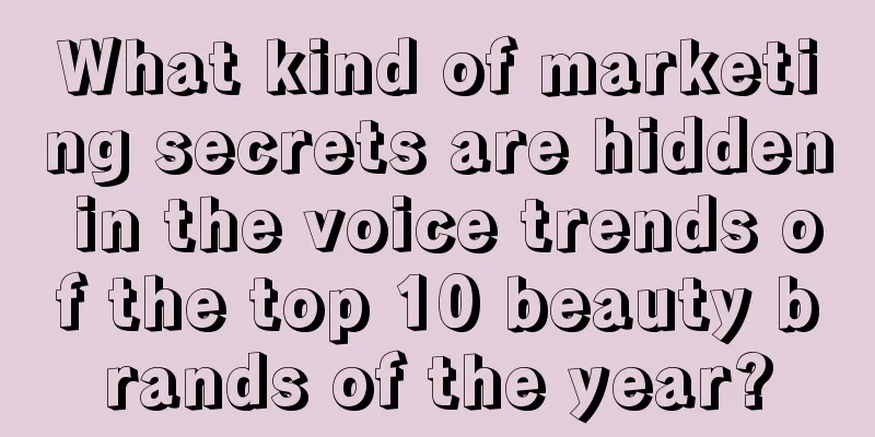 What kind of marketing secrets are hidden in the voice trends of the top 10 beauty brands of the year?