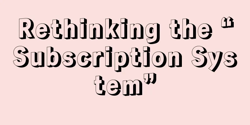 Rethinking the “Subscription System”