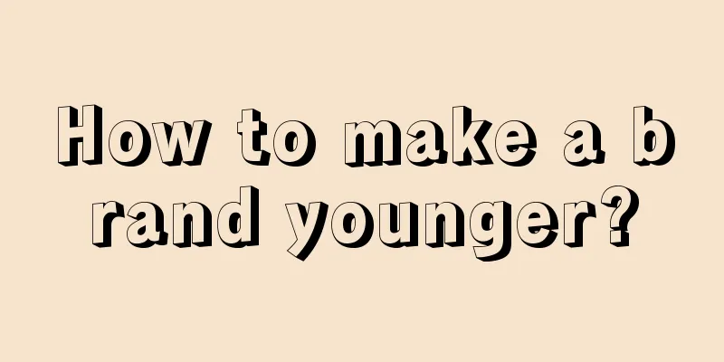 How to make a brand younger?