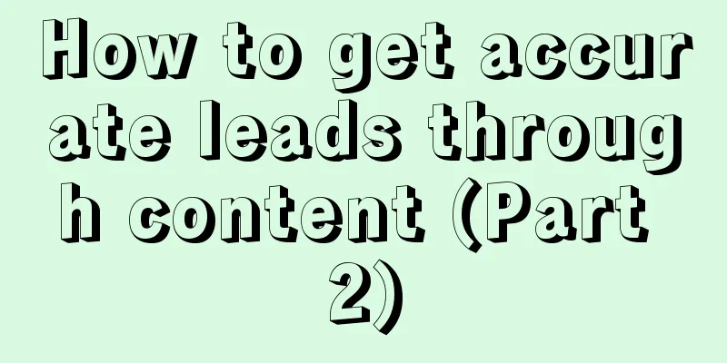 How to get accurate leads through content (Part 2)