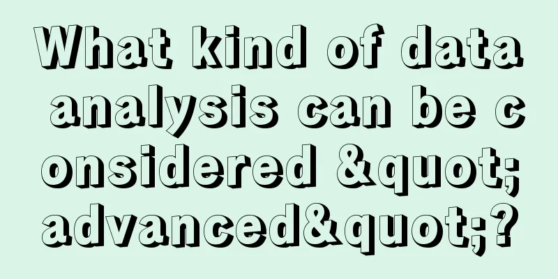 What kind of data analysis can be considered "advanced"?
