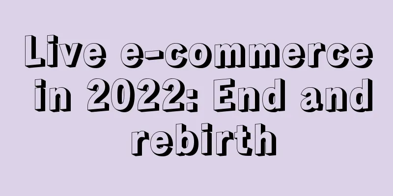 Live e-commerce in 2022: End and rebirth