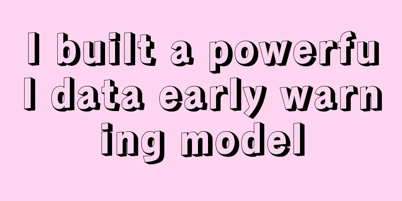 I built a powerful data early warning model