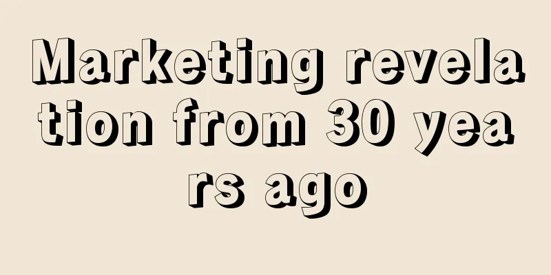 Marketing revelation from 30 years ago