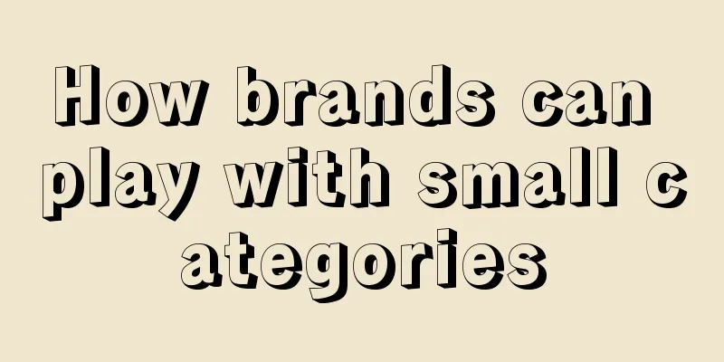 How brands can play with small categories
