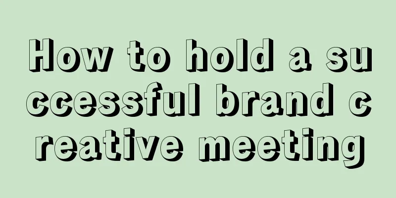 How to hold a successful brand creative meeting