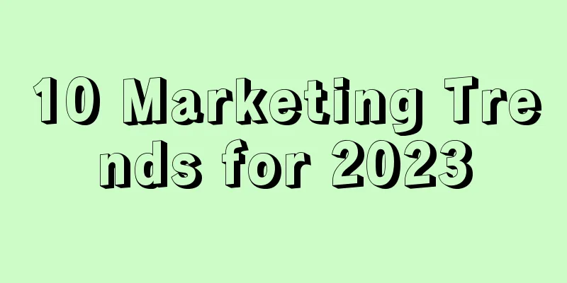 10 Marketing Trends for 2023