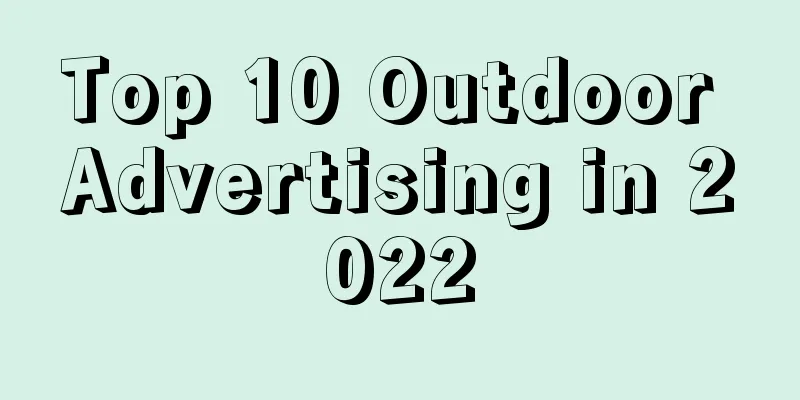 Top 10 Outdoor Advertising in 2022