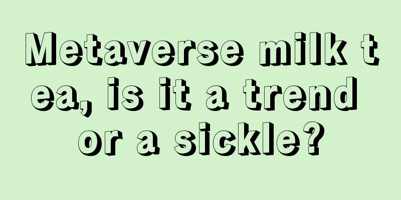 Metaverse milk tea, is it a trend or a sickle?