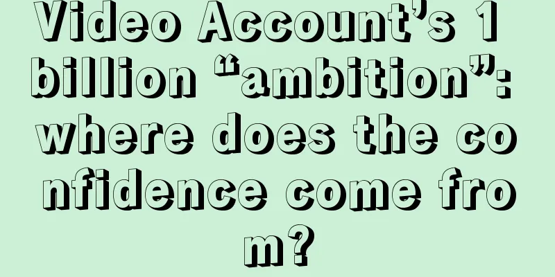 Video Account’s 1 billion “ambition”: where does the confidence come from?